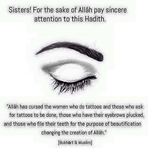 Sisters! Do you know this Hadith? #knowledge #ilm #hadith #islam #muslim Plucking Eyebrows, Learn Islam, Best Memories, Sake, Eyebrows, Tattoos, Quick Saves