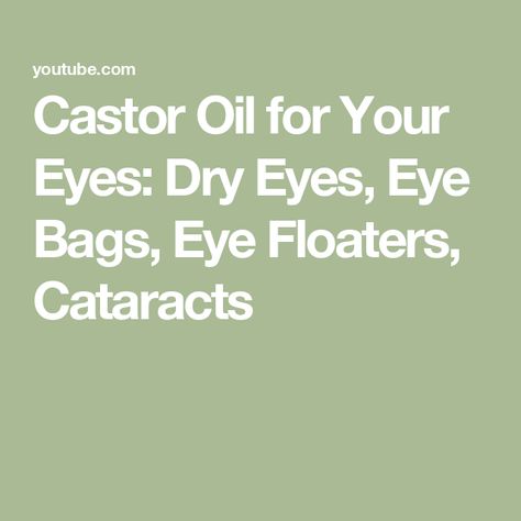 Castor Oil for Your Eyes: Dry Eyes, Eye Bags, Eye Floaters, Cataracts Castor Oil For Eyes, Eye Floaters, Caster Oil, Eye Problems, Dry Eye, Eyes Problems, Eye Drops, Natural Health Remedies, Dry Eyes