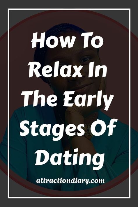 how to relax in the early stages of dating How To Be More Relaxed, Early Dating Advice, Early Relationship Advice, Early Dating, Stages Of Dating, Relationship Advice For Women, Staying Calm, Genuine Connection, How To Act