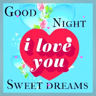 I Love You Good Night Love You Gif, Good Night My Love Gif Kiss, Sweet Dreams Love You, Sweet Dreams Quotes For Him Good Night For Him, Good Night Sweet Dreams I Love You Heart, Good Night Sweet Dreams My Love, Good Night Baby I Love You, Good Night Sweet Dreams I Love You, Good Night Love You