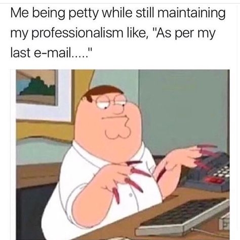 Eva Angelina on Instagram: “@insta.single me being petty...” Social Work Humor, Peter Griffin, True Memes, Memes Of The Day, Can't Stop Won't Stop, 12 November, Pet Peeves, Funny Af, Work Memes