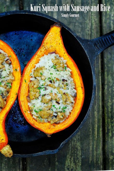 Simply Gourmet: Kuri Squash with Sausage and Rice Kuri Squash Recipe, Squash With Sausage, Squash Sausage, Red Kuri Squash, Sausage And Rice, Sausage Rice, Baked Squash, Squash Recipe, Fall Dishes