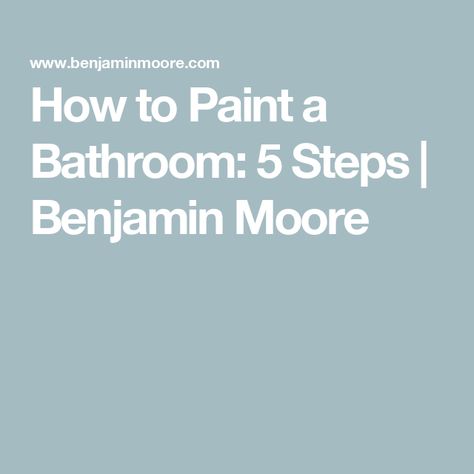 How to Paint a Bathroom: 5 Steps | Benjamin Moore Best Bathroom Paint Colors Benjamin Moore, Benjamin Moore Summer Showers, Bathroom Paint Colors Benjamin Moore, Benjamin Moore Bathroom Colors, Painting Bathroom Walls, Benjamin Moore Bathroom, Best Bathroom Paint Colors, Painted Vanity Bathroom, Bath Paint