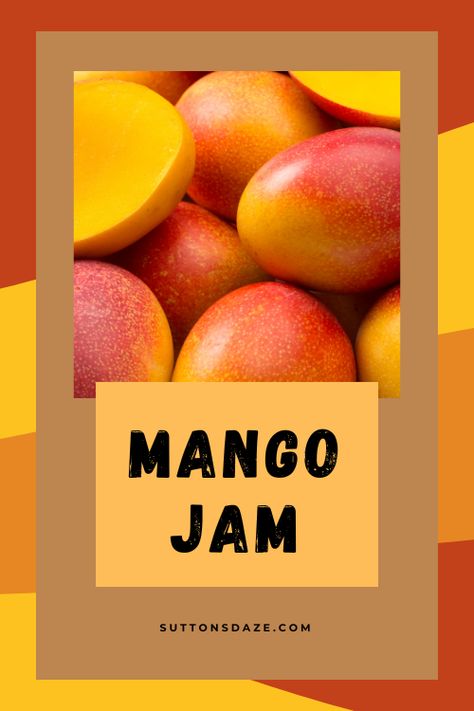 Mango Jam – Suttons Daze Jam With Pectin, Mango Jam, Jam And Jelly, Jelly Jars, Thumbprint Cookies, Jams & Jellies, Canning Recipes, Dipping Sauce, Ingredients Recipes