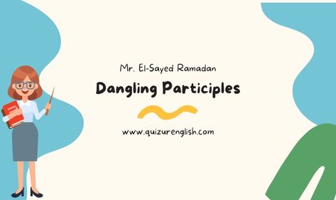 Dangling Participles Learning Objectives In this workshop, you will focus on the following objective:  Gr… Subordinate Clauses, Participial Phrases, Present Participle, Dangling Modifiers, Compound Subject, Prepositional Phrases, Subject Verb Agreement, Subject And Predicate, Verb Forms