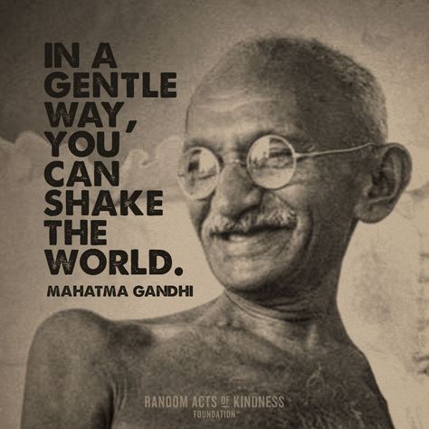 In a gentle way, you can shake the world. Mahatma Gandhi #kindnessquotes Satyagraha Movement, Gandhiji Quotes, Gandhi Quotes Inspiration, Life Of Mahatma Gandhi, Ethic Quotes, Foto India, Mahatma Gandhi Photos, Donation Quotes, Ghandi Quotes