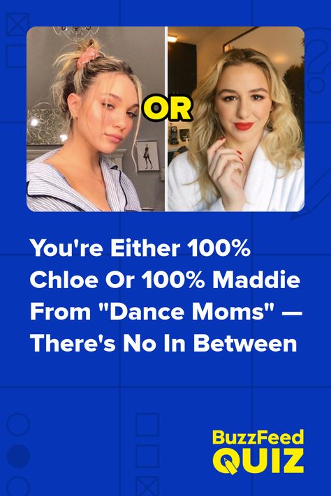 You're Either 100% Chloe Or 100% Maddie From "Dance Moms" — There's No In Between Best Dance Moms Episodes, Dance Moms Workout Game, Chloe From Dance Moms Now, Dance Moms Workout Challenge, Dance Moms Unpopular Opinions, Dance Mom Quiz, Every Episode Of Dance Moms Be Like, Dance Moms Stickers, Dance Moms Quiz