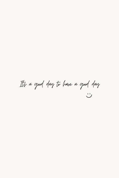 Its A Good Day Quotes, A Beautiful Day Begins With, It’s A Good Day Quotes, Find The Good In Everyday, It’s Gonna Be A Good Day, It’s A Great Day To Have A Great Day, Make It A Good Day Quote, Today Is A Good Day Quote, Its A Good Day To Have A Good Day