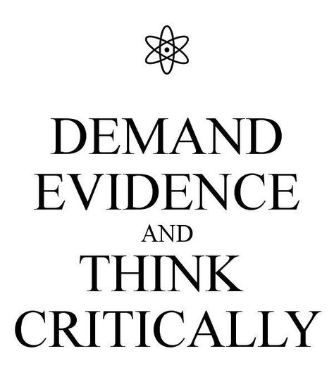 Demand evidence and think critically How The Universe Works, Science Quotes, This Is Your Life, Quotation Marks, Sunday Funday, True Words, Critical Thinking, Inspire Me, Wise Words