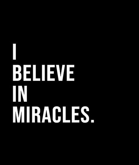 I Believe In Miracles, Man Cave Posters, Miracle Quotes, Short Quote, Black & White Quotes, Vision Board Photos, Running Quotes, Believe In Miracles, Text Overlay