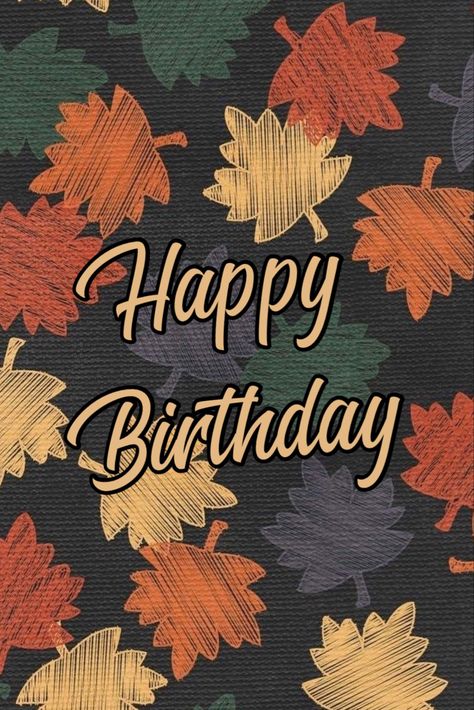 Fall Happy Birthday Wishes, Happy Birthday Fall Images, Fall Birthday Wishes, Fall Happy Birthday, Happy Birthday October, Happy Birthday Pumpkin, Capcut Ideas, Birthday Gif Images, Happy Birthday Gif Images