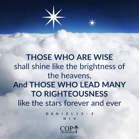 Those who are wise will shine like the brightness of the heavens, and those who lead many to righteousness, like the stars for ever and ever. DANIEL 12:3 NIV #coptorthodox #bibleverse #bible #bibleversedaily #dailyverse #coptic #orthodox @coptorthodox #lightanddarkness #godislight #christislight #jesusisthelightoftheworld #daniel #daniel12 #daniel123 #daniel12v3 #thosewhoarewise #thosewhoarewisewillshinelikethebrightnessoftheheavens #thosewholeadmanytorighteousnesswillshinelikethestarsforeveran Book Of Daniel, Gods Love Quotes, Daily Verses, Light Of The World, The Heavens, Sunday School, Gods Love, Bible Quotes, Light In The Dark