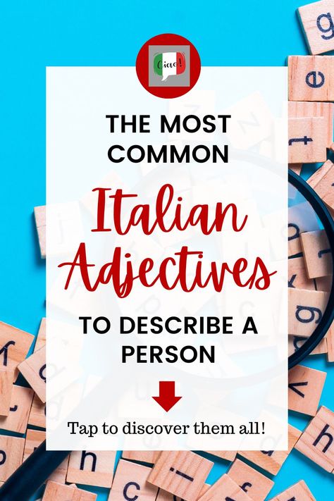 The Most Common Italian Adjectives to Describe a Person - Daily Italian Words Italian Adjectives, Common Adjectives, Italian Learning, Describe A Person, Describing Words, Italian Lessons, When I Met You, Physical Appearance, Intelligent People