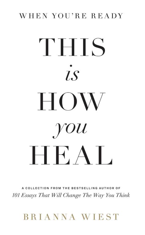 When You're Ready, This Is How You Heal by Brianna Wiest — Exhibit A Brianna West Book, Brianna Wiest Books, This Is How You Heal Book, Brianna Wiest, Foodie Wedding, 2024 Books, Career Lifestyle, Inner Sanctum, Im Jealous