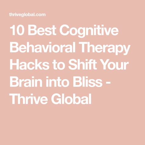 10 Best Cognitive Behavioral Therapy Hacks to Shift Your Brain into Bliss - Thrive Global Most Relaxing Song, Cognitive Behavior Therapy, Active Meditation, Play Therapy Techniques, Cognitive Therapy, Relaxing Songs, Cognitive Behavior, Blood Pressure Medications, Social Thinking