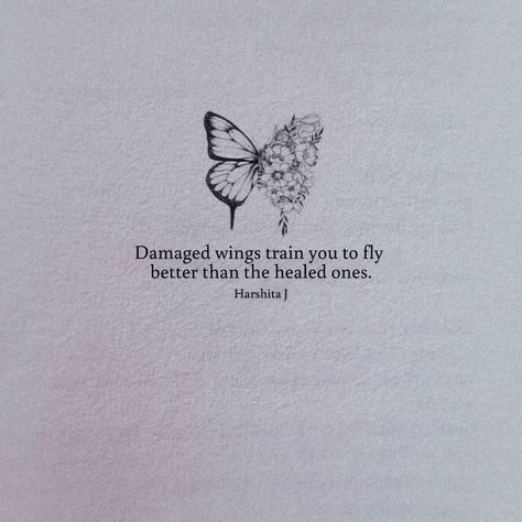 Poet | Poems & Quotes on Instagram: “damaged wings teach more about flying than flying itself does, while the healed ones might have speed and strength, they do carry…” Damaged Quotes, Quotes Aesthetic Wallpaper, Wings Quotes, Fly Quotes, Stories Quotes, Tiny Quotes, One Liner Quotes, Butterfly Quotes, Writer Quotes