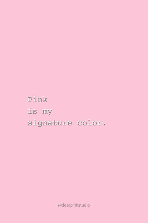 You can never go wrong with a little pink! #pink #ilovepink #pinkquotes Quotes About The Color Pink, Quotes About Pink Color, Soft Pink Quotes, Envy Quotes, Studying Inspiration, Pink Studio, Im A Princess, Pretty Pink Princess, Pretty Phone Wallpaper