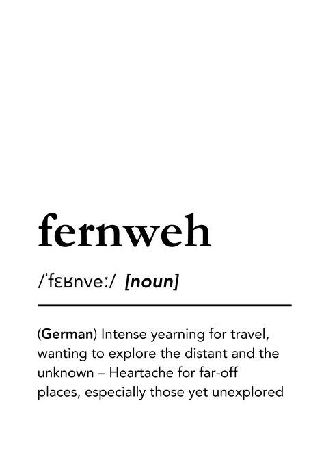 Fernweh definition. Fernweh meaning. Fernweh Sprüche. Fernweh is a german word that has been incorporated into English language because it has no direct translation. An even stronger feeling than Wanderlust, an ache for far-off places. A beautiful word for the curious and restless. Travel quotes, world map, adventure travel essentials, globetrotter, backpacker, fernweh quotes, word nerd, #fernweh #travel #lagunaklein fernweh aesthetics, travel inspiration quotes, travel motivational quotes Fernweh Meaning, Globetrotter Aesthetic, German Language Aesthetic, Travel Inspiration Quotes, Traveling Fashion, German Word, Beautiful Word, Black And White Typography, Foreign Words