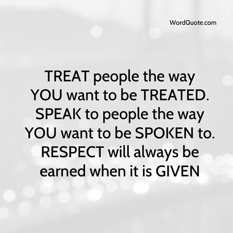 Treat People Quotes, Treat Quotes, Typed Quotes, Respect Quotes, Proverbs Quotes, Boss Quotes, Empowerment Quotes, Treat People, Life Words