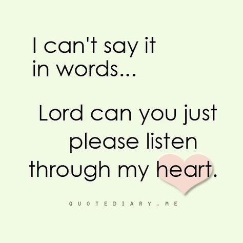 Lord, listen to my heart Prayers Please Quotes, Lord Hear My Prayer Quote, Create In Me A Clean Heart Oh Lord, Listen To Gods Voice Quotes, Open The Eyes Of My Heart Lord, Please Lord Hear My Prayers, Power Of Prayer, Read Bible, Daily Devotional