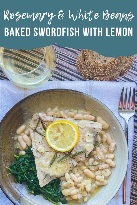 Mediterranean Entrees, Baked Swordfish, Beans Baked, Steamed Spinach, Fish Meal, Lemon Recipe, Baked Fish Recipes, Best Seafood Recipes, Rosemary Garlic