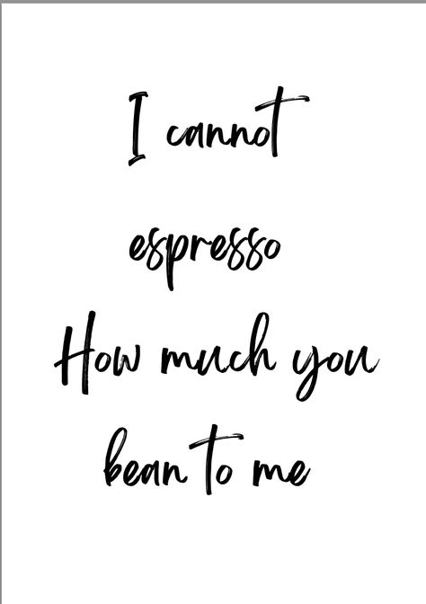 https://www.etsy.com/listing/1487960643/coffee-i-cannot-espresso-how-much-you?click_key=7671291a3b010af095bc422445efa8486764f26c%3A1487960643&click_sum=17cbd15d&ref=shop_home_active_10 Espresso Quotes, Espresso Quote, Holy Chic, I Can Not, Inspirational Quote, Espresso, Printed Items, I Can, Instant Download