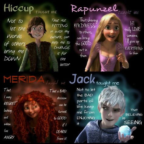 Hiccup taught me its okay to be different because you may meet someone who is the same amount as different as you. Rapunzel taught me to never give up on my dreams and to always have an adventure! Merida taught me that I can change my fate and even though people may not like it they need to except it. Jack taught me to always believe he also taught me to be a better sibling. Bubblegum Marceline, Tangled Princess, Fandom Quotes, Disney Theory, Big Four, Princess Merida, Funny Disney Memes, Funny Disney Jokes, Marshall Lee