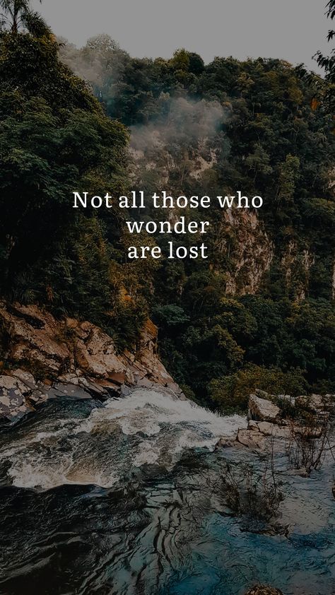 Those Who Wander Are Not Lost, Not All Who Wander Are Lost Wallpaper, Not All Those Who Wander Are Lost, Not All Who Wander Are Lost, Calm Lifestyle, Lost Quotes, Wonder Quotes, Lost City