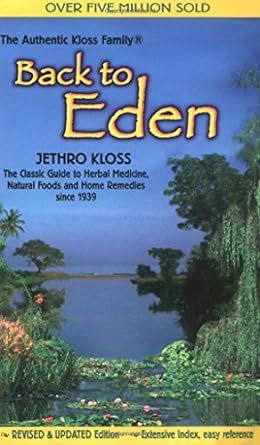 Back to Eden: Classic Guide to Herbal Medicine, Natural Food and Home Remedies Since 1939 by Jethro Kloss (3-Jan-1998) Back To Eden, Earth Book, Book Spine, Natural Diet, Natural Antibiotics, Natural Foods, Herbal Medicine, Natural Food, Herbal Remedies