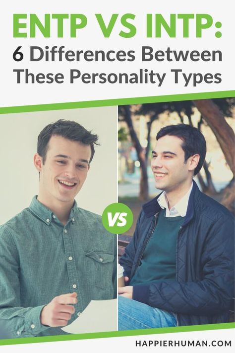 ENTP vs. INTP: 6 Differences for These Personality Types - Happier Human Entp Vs Intp, Entp Friend, Entp Boyfriend, Entp Personality Type, Intp Personality Type, Intp Personality, Grab The Opportunity, People Skills, Intp