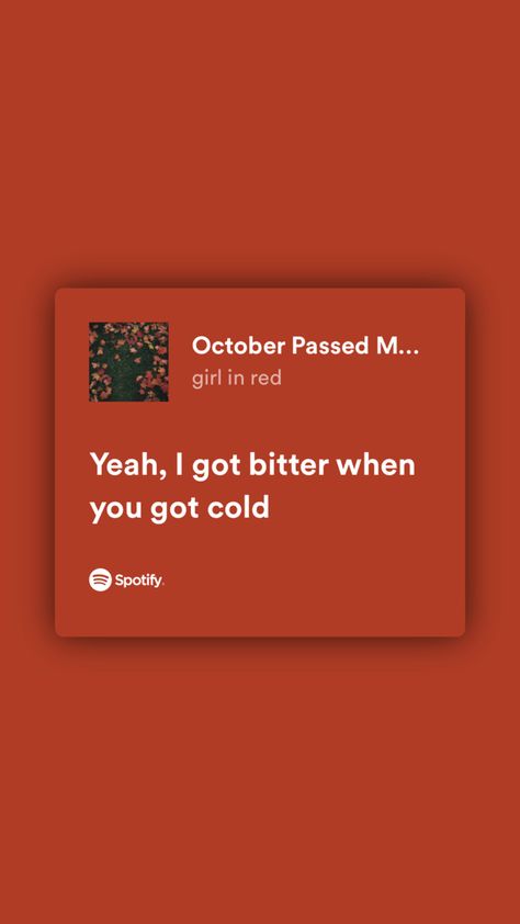 October Passed Me By Spotify, October Passed Me By Lyrics, October Passed Me By, Wlw Songs, Girl In Red Lyrics, Falling In Love Songs, October Song, Fall Autumn Aesthetic, My Love Lyrics