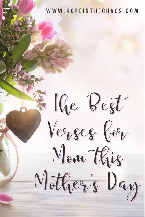 The Best Bible Verses for Mom this Mother's Day - Hope In The Chaos Mothersday Quotes Christian, Happy Mother's Day Verse, Mother Day Bible Verses, Happy Mothers Day Bible Verse, Mother Scripture Quotes, Bible Verses For Moms From Daughter, Bible Verses For Mother's Day, Christian Mothers Day Quotes, Mothers Day Sayings Inspirational