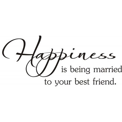 happiness is being married to your best friend. Happiness Is Being Married To Your Best Friend, Marry Best Friend, Kafka Quotes, 15th Quotes, Marry Your Best Friend, Qoutes About Love, Sweet Quotes, Best Friend Quotes, Just Smile