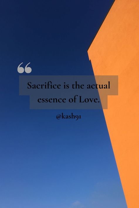 Kash_91 Love Is Sacrifice Quotes, Love Sacrifice Quotes, Love Is Sacrifice, Sacrifice Quotes, Sacrifice Love, Definition Quotes, Unique Quotes, Happy Heart, Spread Love