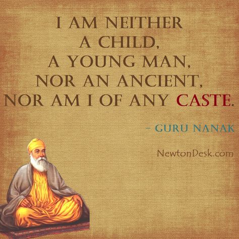 Guru nanak says | I am Neither a Child | A young man | Nor An Ancient | Nor Am I of Any Caste | Guru Nanak quotes #child #youngman #Ancient #caste #nanak #gurunanak #saints #babananak Guru Nanak Dev Ji Teaching, Gurunanak Teaching Quotes, Guru Quotes In English, Gurunanak Quotes, Nanak Dev Ji Quotes, Quotes On Equality, Guru Nanak Dev Ji Quotes, Guru Nanak Quotes, Sikhism Quotes