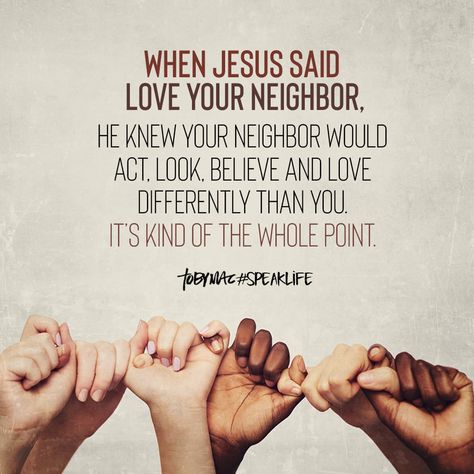 When Jesus said "love your neighbor," He knew your neighbor would act, look, believe, and love differently than you. It's kind of the whole point. Biblical Love Quotes, Neighbor Quotes, Tobymac Speak Life, Love Your Neighbor, Verses About Love, Say Love You, German Quotes, Bible Verses About Love, Soli Deo Gloria