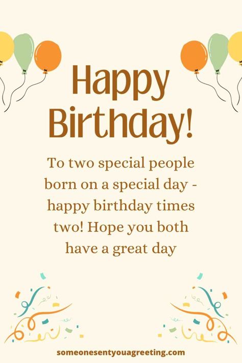 Double the joy with 35+ heartfelt birthday wishes for two special people sharing the same day. Express your love and best wishes effortlessly We Share The Same Birthday Quotes, Sharing Birthday Quotes, Same Birthday Quotes Sharing The, Quotes About Special People, Same Day Birthday Wishes, Happy Birthday To Us Both, Happy Birthday Twins Wishes, Birthday Twins, Birthday Twins Quotes Friends