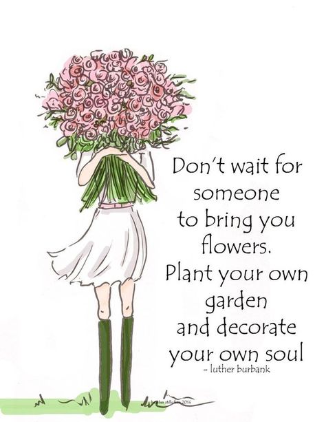 Don't wait for someone to bring you flowers. Plant your own garden and decorate your own soul. #plantquotes #plantsayings #flowerquotes #gardenquotes Gardening Jokes, Heather Stillufsen, Garden Quotes, 수채화 그림, Flower Quotes, E Card, Mail Art, Beautiful Quotes, The Words