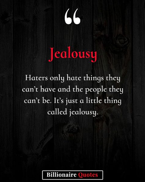 Billionaire Quotes | "Jealousy reveals more about the hater than the… | Instagram Jealousy Quotes Relationship Haters, Jealousy Quotes Haters, Jealous Quotes Funny, Jealousy Issues, Jealous People Quotes, Insecure People Quotes, Envy Quotes, Quotes Jealousy, Jealous Quotes