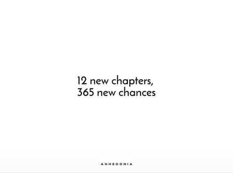 12 new chapters, 365 new chances 12 New Chapters 365 New Chances, Chance Quotes, Life Changing Quotes, Focus On Me, New Energy, Positive Life, New Chapter, Aesthetic Photo, Positive Vibes