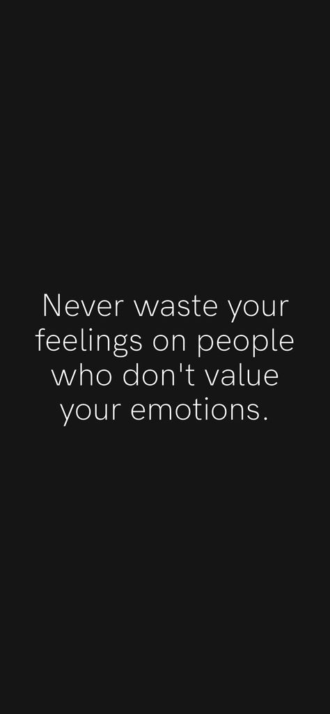 Feeling Valued Quotes Relationships, Dont Love Anyone Quotes, Feelings Dont Matter Quotes, Sharing Your Feelings Quotes, When You Dont Feel Valued, Value People Quotes, People Dont Understand Quotes, They Don’t Care About Your Feelings, I Don’t Feel Appreciated