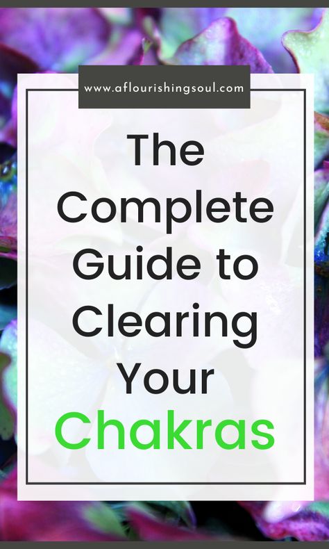 How to Clear Your Chakras - A Flourishing Soul Clearing Chakras How To, Chakra Cleansing Meditation, How To Clear Your Chakras, Reiki Mudras, Cleansing Chakras, Chakra Healing For Beginners, Clearing Chakras, Open Chakras, Gemini Relationship