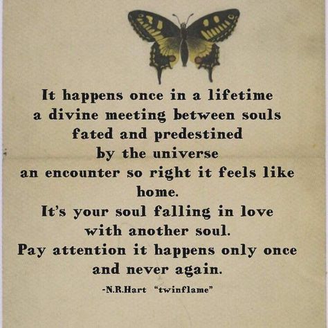 It happens once in a lifetime divine meeting between souls fated and predestined by the universe an encounter so right it feels like home.It's your soul falling in love with another soul. Pay attention it happens only once and never again. -N.R.Hart "twinflame" Souls Dancing, Where Is My Soulmate, Divine Partnership, Soulmate Art, Affair Quotes, Twin Flame Love Quotes, Twin Flame Quotes, True Connection, Love Soulmate