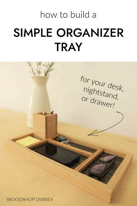 DIY Organizer Catch All Tray Diy Storage Trunk, Diy Dresser Plans, Woodshop Diaries, Nightstand Plans, Desk Nightstand, Catch All Tray, Diy Organizer, Diy Bathroom Vanity, Diy Nightstand