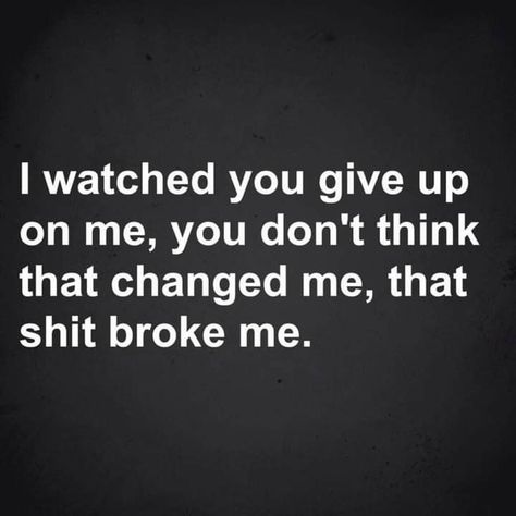 You Gave Up On Me, Never Go Back To What Broke You Quotes, Guard Up Quotes, Unstable Quotes, Passing Quotes, Fake Friend Quotes, Giving Up Quotes, Life Choices Quotes, Choices Quotes