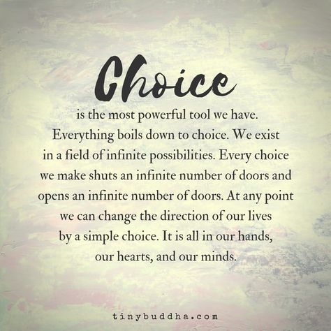 Choice is the most powerful tool we have. Everything boils down to choice. We exist in a field of infinite possibilities. Now Quotes, Choices Quotes, Motivational Images, Emotional Wellbeing, Short Inspirational Quotes, Trendy Quotes, Ideas Quotes, Life Path, English Quotes