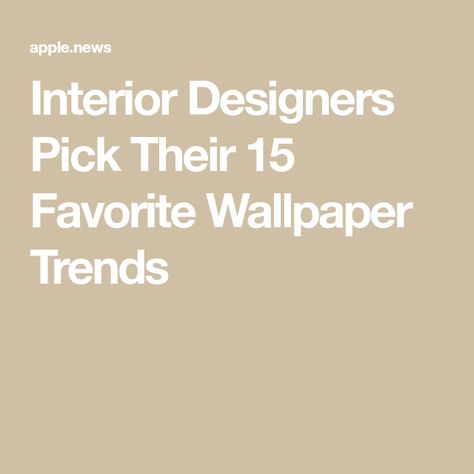 Interior Designers Pick Their 15 Favorite Wallpaper Trends 2024 Wallpaper Trends, Wallpaper Trends For 2024, 2024 Wallpaper, Favorite Wallpaper, Wallpaper Trends, Nautical Theme, Interior Designers, Kitchen Decor, Nautical