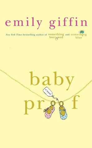 Baby Proof (Emily Giffin) Emily Giffin Books, Emily Griffin, Emily Giffin, Baby Proof, Book Furniture, Baby Proofing, Beach Reading, A Novel, I Love Books