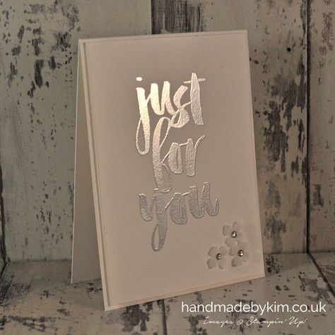 Just For You Cards, Just For You, Elegant Cards, Embossed Cards, Beautiful Handmade Cards, Cards For Friends, Pretty Cards, Card Tags, Card Layout