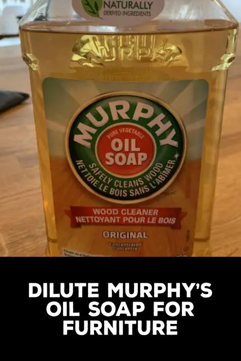 How to Dilute Murphy's Oil Soap for Furniture Murphy Oil Soap Uses Wood, Cleaning Wooden Cabinets, Leather Furniture Cleaner, Diy Furniture Polish, Murphy Oil Soap, Cleaning Wood Furniture, Murphys Oil Soaps, Wardrobe Shelves, Best Table Saw